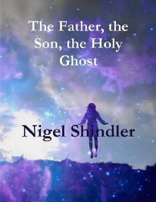 The Father, the Son, the Holy Ghost by Max Shindler