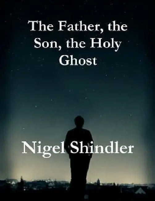 The Father, the Son, the Holy Ghost by Max Shindler