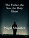 The Father, the Son, the Holy Ghost by Max Shindler