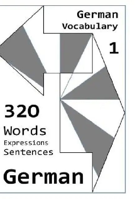 German Vocabulary 1: 320 German Words, Expressions and Sentences by Patrick Auta