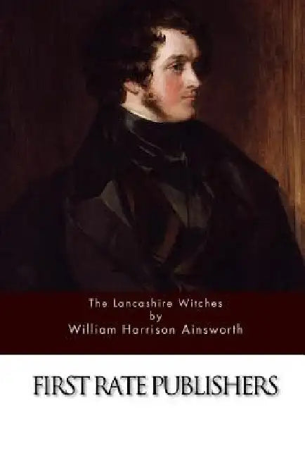 The Lancashire Witches by William Harrison Ainsworth