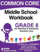 Common Core Middle School Workbook Grade 8 by Andrew Frinkle