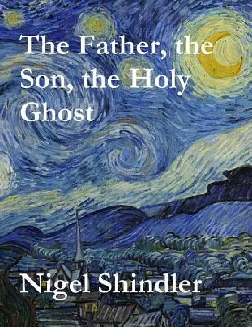 The Father, the Son, the Holy Ghost by Max Shindler