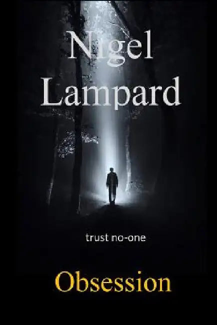 Obsession: trust no-one by Nigel Lampard