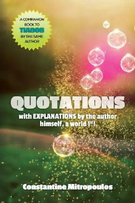 Quotations: with EXPLANATIONS by the author himself, a world 1st! by Constantine Mitropoulos