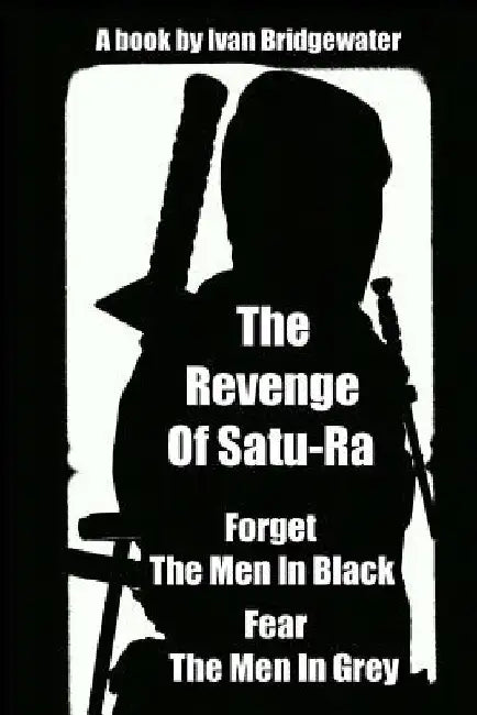 The Revenge of Satu-Ra by Ivan Bridgewater