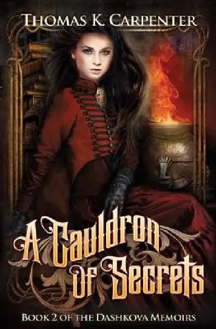 A Cauldron of Secrets by Thomas K. Carpenter