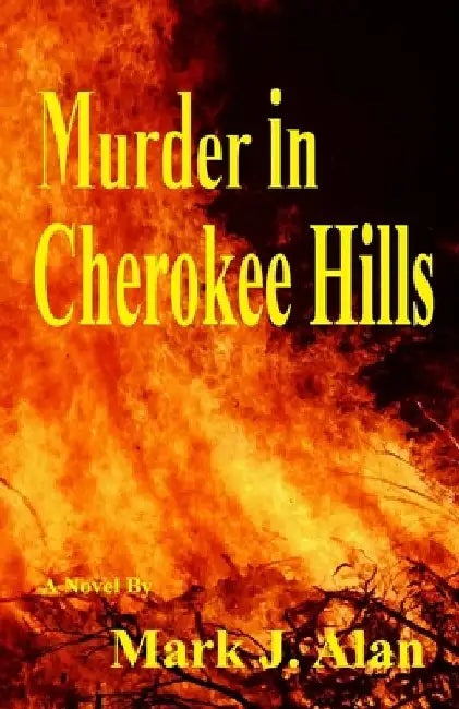 Murder In Cherokee Hills by Mark J. Alan