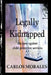 Legally Kidnapped: The Case Against Child Protective Services by Carlos Morales