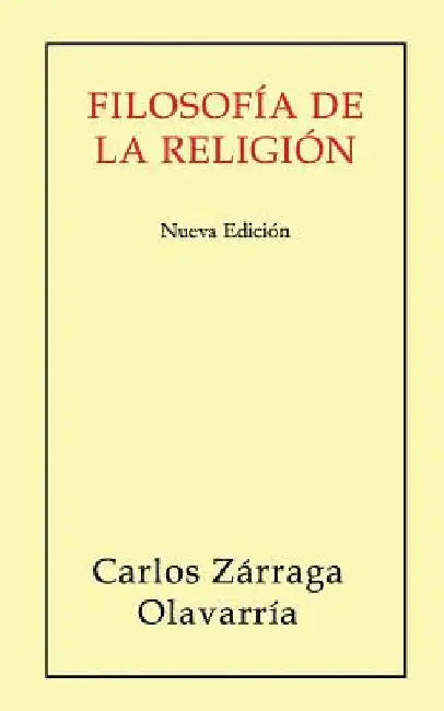 Filosofia de la religion.: Nueva edicion by Zarraga, Carlos