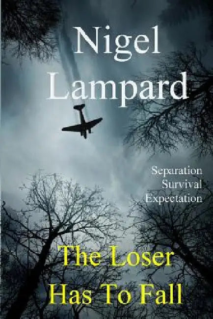 The Loser Has To Fall: separation. survival, expectation by Nigel Lampard