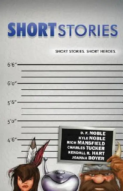 SHORT stories: Short stories. Short heroes. by Kyle Noble