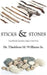 Sticks and Stones: Your Words Will Hurt, Help and Heal You! by Thaddeus M. Williams Sr