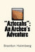 Aztecahs: An Archeo's Adventure: Sam 'n Me Adventure Books by Branton K. Holmberg