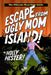 Escape from Ugly Mom Island!: The Ultimate Mom Style Guide by Holly Hester
