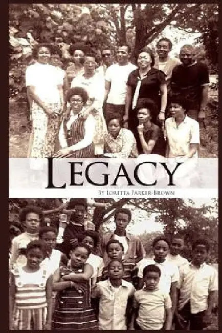 Legacy by Loretta Parker-Brown