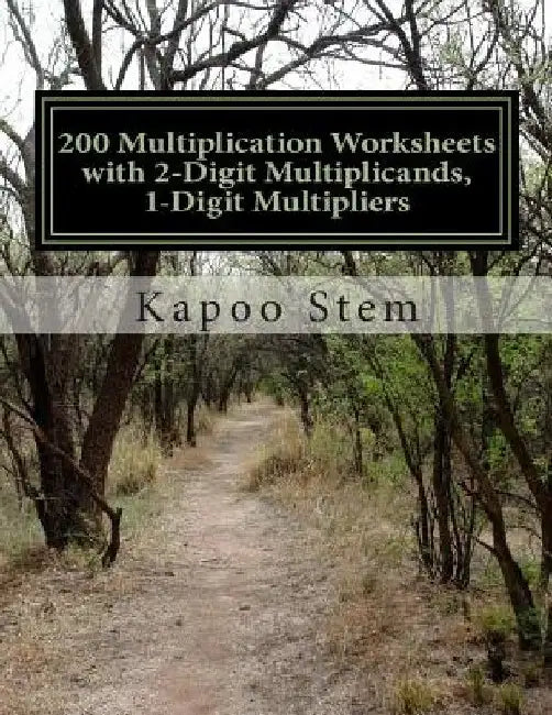200 Multiplication Worksheets with 2-Digit Multiplicands, 1-Digit Multipliers: Math Practice Workbook by Kapoo Stem