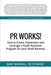 PR Works!: How to Create, Implement and Leverage a Public Relations Program for Your Small Business by Marshall, Nancy