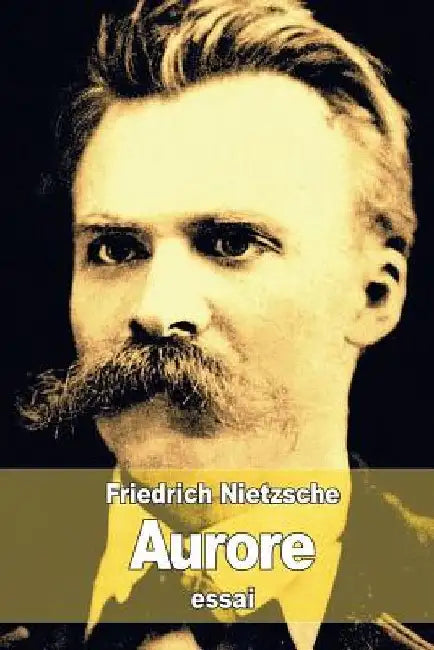 Aurore: Réflexions sur les préjugés moraux by Nietzsche, Friedrich