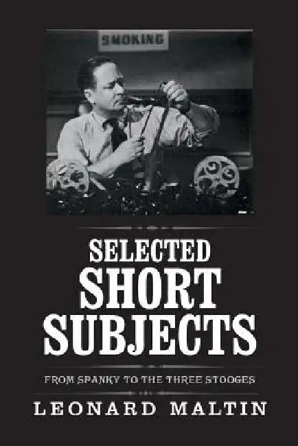 Selected Short Subjects by Leonard Maltin