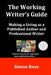 The Working Writer's Guide: Making a Living as a Published Author and Professional Writer by Simon Rose