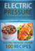 Electric Pressure Cooker Cookbook: 100 Electric Pressure Cooker Recipes by Jenny Jameson