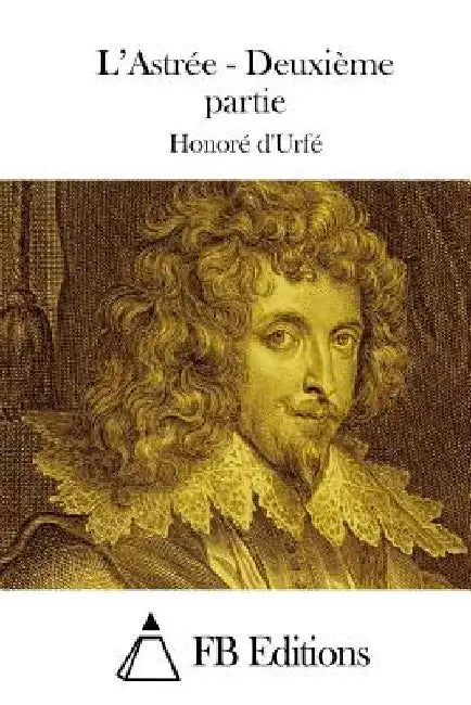L'Astrée - Deuxième partie by Fb Editions