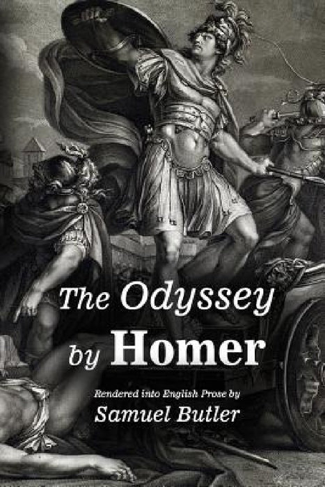 The Odyssey by Homer: Rendered into English Prose by Samuel Butler by Samuel Butler