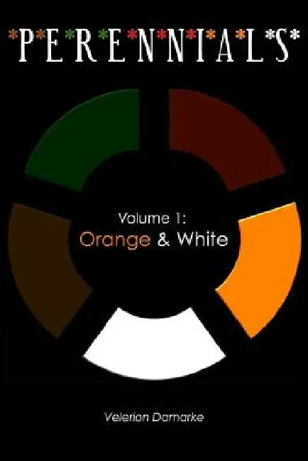 Perennials: Volume 1: Orange & White by Velerion Damarke