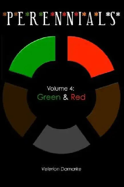 Perennials: Volume 4: Green & Red by Velerion Damarke