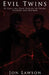 Evil Twins: 10 Chilling True Stories of Twins, Murder and Mayhem by Jon Lawson