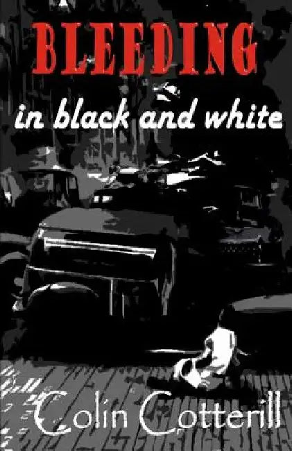 Bleeding in Black and White by Colin Cotterill