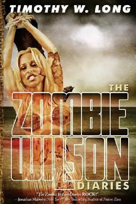 The Zombie Wilson Diaries by Timothy W. Long