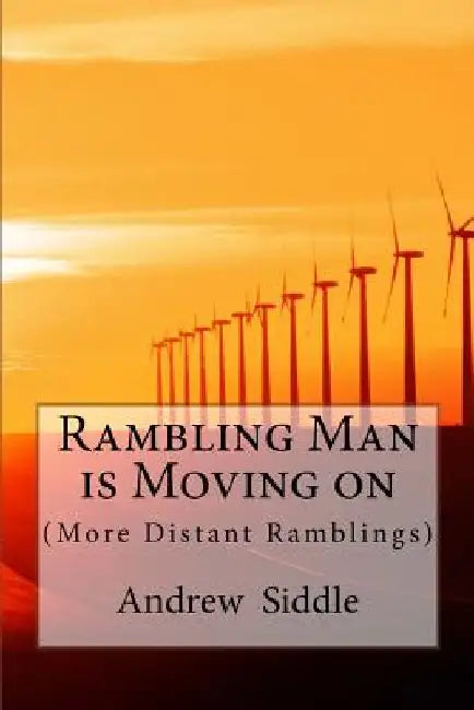 Rambling Man is Moving on by Andrew D. Siddle
