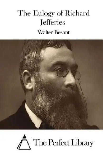 The Eulogy of Richard Jefferies by Walter Besant