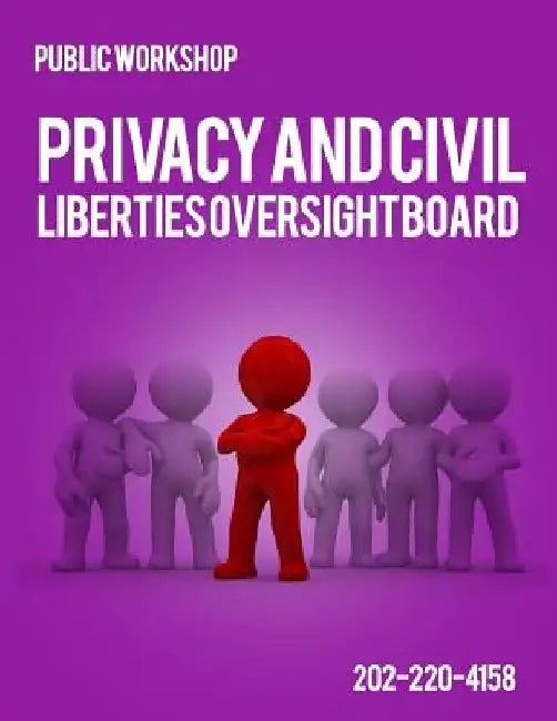 Public Workshop Privacy And Civil Liberties Over Sight Board by Lynn Linvingston