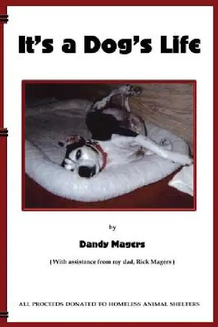 It's A Dog's Life by Rick Magers
