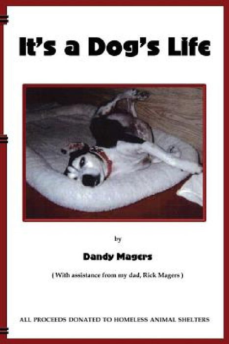 It's A Dog's Life by Rick Magers