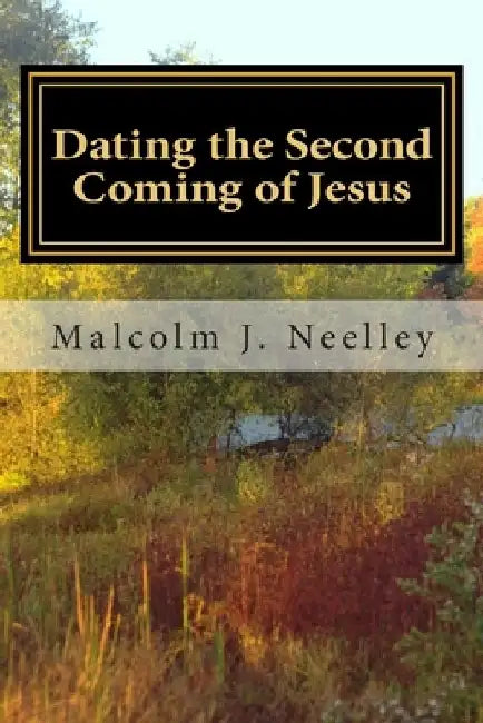 Dating the Second Coming of Jesus by T. Everett Denton