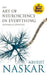 The Art of Neuroscience in Everything by Abhijit Naskar