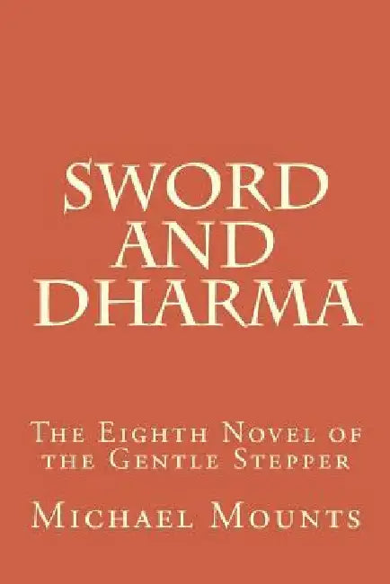 Sword and Dharma by Michael Mounts