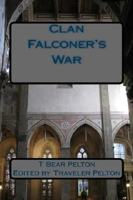 Clan Falconer's War by J. Traveler Pelton