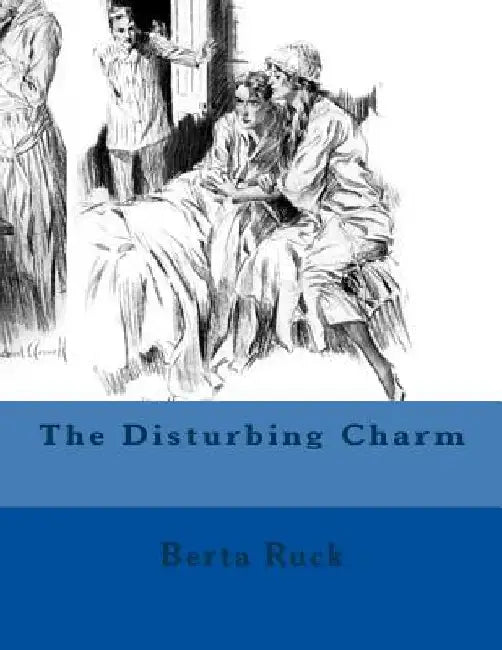 The Disturbing Charm by Berta Ruck