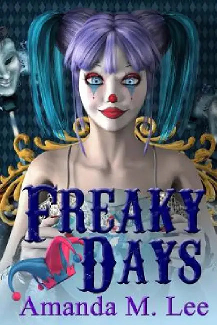 Freaky Days by Amanda M. Lee