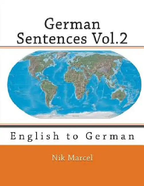 German Sentences Vol.2: English to German by Nik Marcel