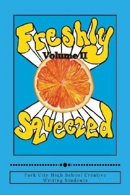 Freshly Squeezed Volume II by Mark Parker