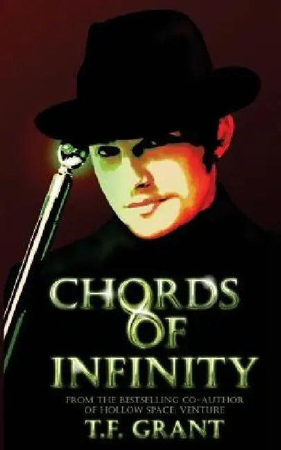 Chords of Infinity: A Science Fiction Anthology by T. F. Grant