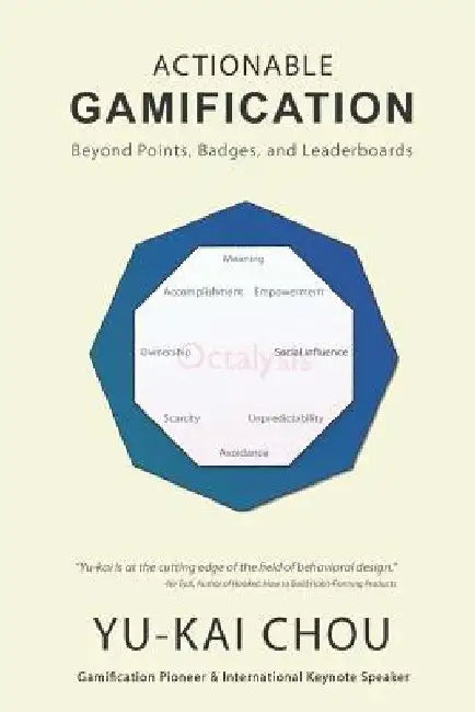 Actionable Gamification: Beyond Points, Badges and Leaderboards by Yu-Kai Chou