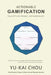Actionable Gamification: Beyond Points, Badges and Leaderboards by Yu-Kai Chou