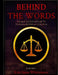 Behind The Words: A Logical and Satirical Guide to the Impossible Defense of Jodi Arias by Kim Anne Whittemore